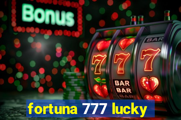 fortuna 777 lucky